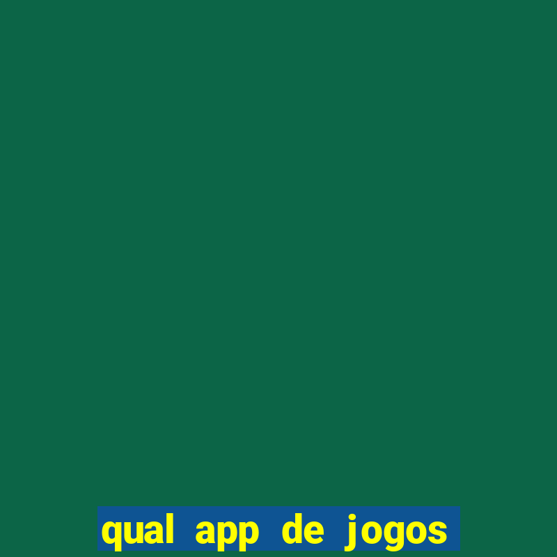 qual app de jogos que ganha dinheiro de verdade